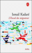 L'envol du migrateur&nbsp;-&nbsp;Ismaïl Kadaré
