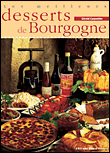 Les meilleurs desserts de Bourgogne&nbsp;-&nbsp;Gérald Carpentier, Didier Benaouda