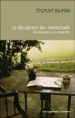 La décadence des intellectuels&nbsp;-&nbsp;Zygmunt Bauman