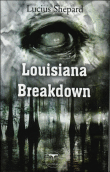 Louisiana Breakdown&nbsp;-&nbsp;Lucius Shepard