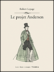 Le projet Andersen&nbsp;-&nbsp;R. Lepage