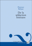 De la séduction littéraire&nbsp;-&nbsp;Florence Balique