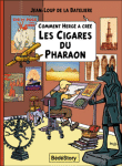 Comment Hergé a créé les Cigares du pharaon&nbsp;-&nbsp;Jean Loup de La Batelière