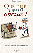 Que faire pour qu'il obéisse?