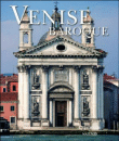 Venise baroque : splendeurs et illusions venitiennes&nbsp;-&nbsp;Filippo Pedrocco, Massimo Favilla, Ruggero Rugolo, Luca Sassi