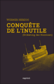 La conquête de l'inutile&nbsp;-&nbsp;Werner Herzog