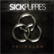 Sick Puppies&nbsp;-&nbsp;Tri polar