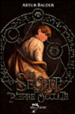 Le secret de la pierre occulte&nbsp;-&nbsp;Arthur Balder