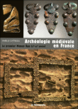 L'archéologie médiévale en France : le premier Moyen-Age&nbsp;-&nbsp;Isabelle Cattedu