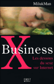 X business, les dessous du sexe sur internet&nbsp;-&nbsp;Milukman