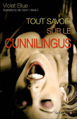 Tout savoir sur le cunnilingus&nbsp;-&nbsp;Violet Blue