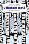 L'éléphant caché&nbsp;-&nbsp;Christian Oster
