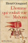 L'homme qui voulait voir Mahona&nbsp;-&nbsp;Henri Gougaud