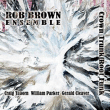 Rob Brown&nbsp;-&nbsp;Crown trunk root funk - Digipack