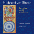 Hildegard von Bingen&nbsp;-&nbsp;Le mariage du ciel et de la terre
