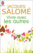 Vivre avec les autres&nbsp;-&nbsp;Jacques Salomé