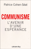 Communisme, l'avenir d'une espérance&nbsp;-&nbsp;P. Cohen-Seat