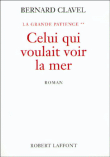 Celui qui voulait voir la mer&nbsp;-&nbsp;Bernard Clavel