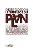 Le supplice du plan&nbsp;-&nbsp;Didier Norton