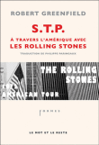 S.T.P. à travers l'Amérique avec les Rolling Stones&nbsp;-&nbsp;Robert Greenfield
