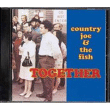 The Fish, Country Joe&nbsp;-&nbsp;Together