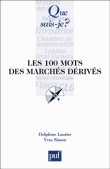 Les 100 mots des marchés derivés&nbsp;-&nbsp;Yves Simon, Delphine Lautier