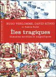 Iles tragiques&nbsp;-&nbsp;Hugo Verlomme, David König, Valérie Paillé