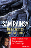 Des racines dans la pierre&nbsp;-&nbsp;Sam Rainsy