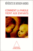 Comment la parole vient aux enfants