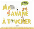Ma savane à toucher&nbsp;-&nbsp;Xavier Deneux