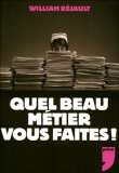 Quel beau métier vous faites !&nbsp;-&nbsp;William Réjault