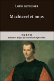 Machiavel et nous&nbsp;-&nbsp;Louis Althusser, Etienne Balibar