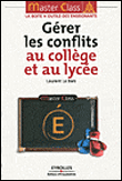 Gérer les conflits au collège et au lycée&nbsp;-&nbsp;Loïc Le Bars