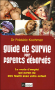 Guide de survie des parents débordés&nbsp;-&nbsp;Frédéric Kochman