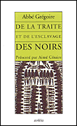 De la traite et de l'esclavage des noirs&nbsp;-&nbsp;Abbé Grégoire