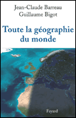 Toute la géographie du monde&nbsp;-&nbsp;Jean-Claude Barreau, Guillaume Bigot