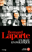 Un bleu en politique&nbsp;-&nbsp;Bernard Laporte