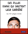 Ces filles sympas qui sabotent leur carrière&nbsp;-&nbsp;Loïs P. Frankel