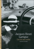 Jacques Henri Lartigue : un oeil libre&nbsp;-&nbsp;Martine D' Astier