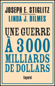 Une guerre à 3000 milliards de dollars&nbsp;-&nbsp;Joseph Eugene Stiglitz