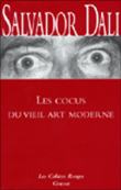 Les cocus du vieil art moderne&nbsp;-&nbsp;Salvador Dali