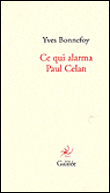 Ce qui alarma Paul Celan&nbsp;-&nbsp;Yves Bonnefoy