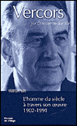 Vercors, l'homme du siècle à travers son oeuvre : 1902-1991&nbsp;-&nbsp;Christian de Bartillat