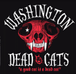 Washington Dead Cats&nbsp;-&nbsp;Good cat is a dead cat - plus DVD