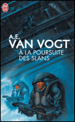 A la poursuite des Slans&nbsp;-&nbsp;Alfred Elton Van Vogt