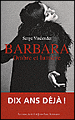 Barbara, dix ans dejà !&nbsp;-&nbsp;Serge Vincendet
