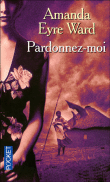 Pardonnez-moi&nbsp;-&nbsp;Amanda Eyre Ward