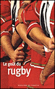 Le gout du rugby&nbsp;-&nbsp;S. Baumont