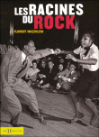 Les racines du rock&nbsp;-&nbsp;Florent Mazzoleni