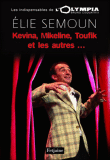 Kévina, Mikeline, Toufik et les autres, Elie Semoun à l'Olympia&nbsp;-&nbsp;Elie Semoun